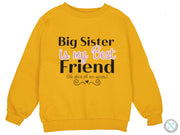 a yellow sweatshirt with the words, big sister is my best friend