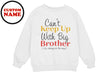 a white sweatshirt with the words can&#39;t keep up with big brother on it